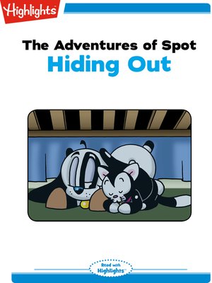 cover image of The Adventures of Spot: Hiding Out